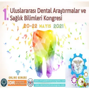 1. Uluslararası Dental Araştırmalar ve Sağlık Bilimleri Kongresi