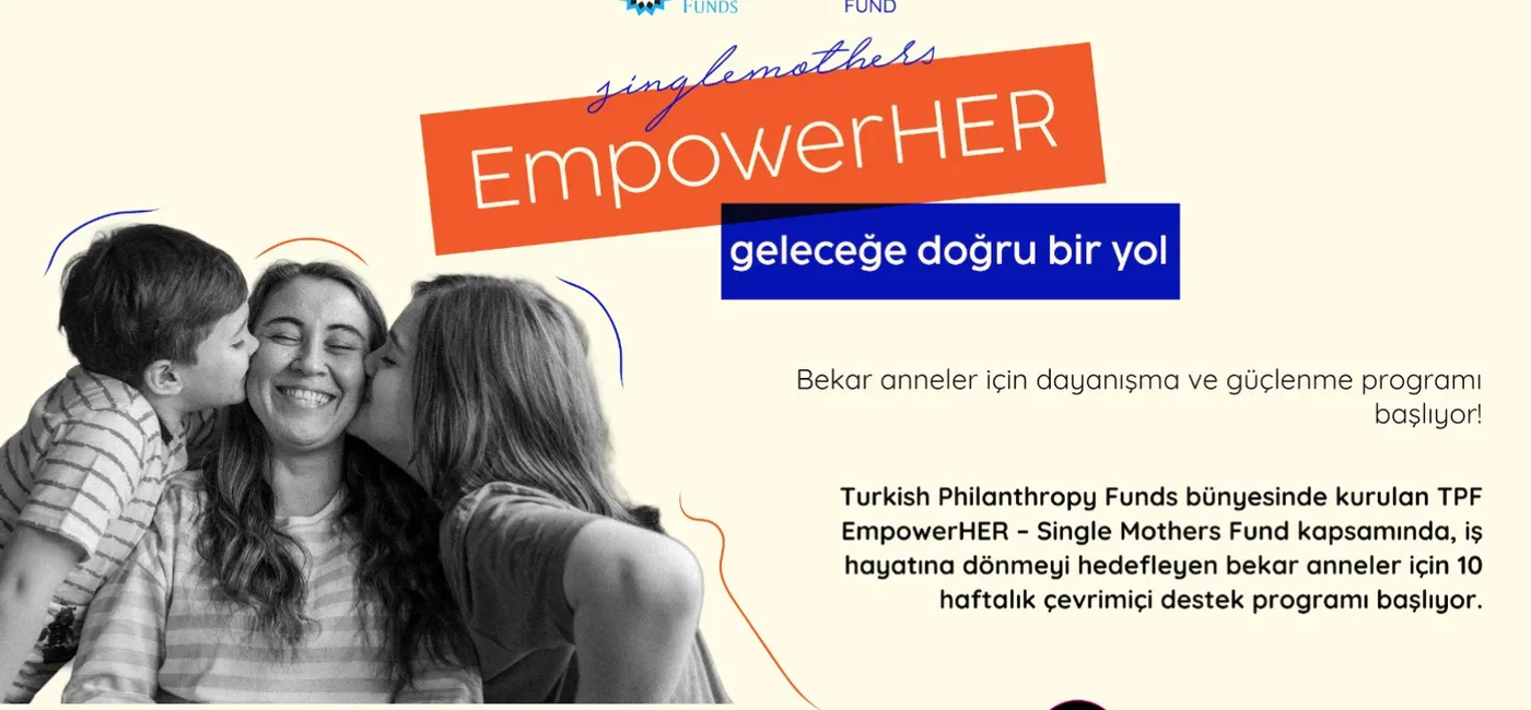 TPF EmpowerHER – Single Mothers Fund Başvuruları Açıldı