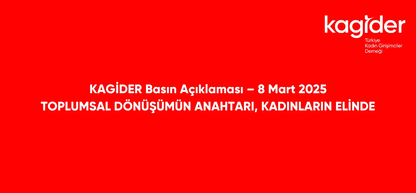 KAGİDER Basın Açıklaması – 8 Mart 2025