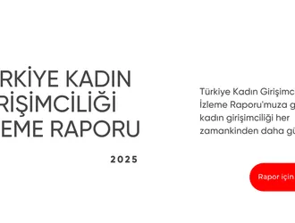 Türkiye Kadın Girişimciliği İzleme Raporu Sonuçları Yayımlandı