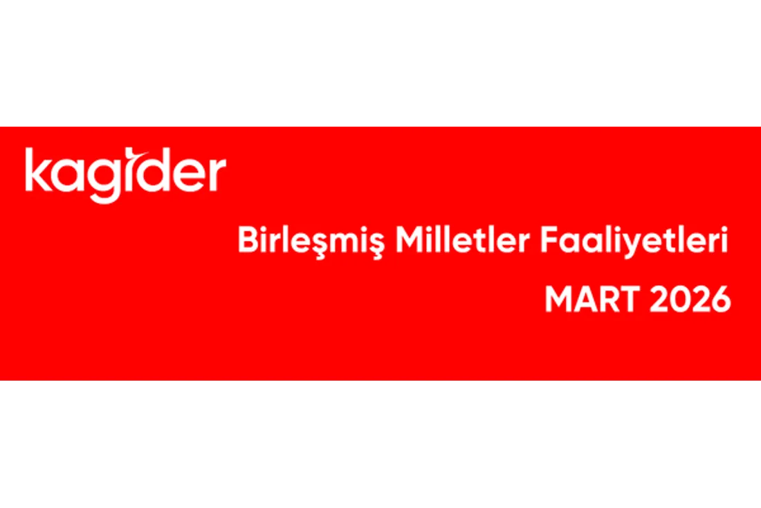 7-14 MART 2026 KAGİDER BİRLEŞMİŞ MİLLETLER FAALİYETLERİ