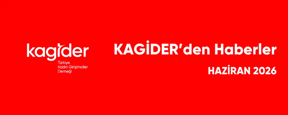 KAGİDER Faaliyetleri Haziran 2026