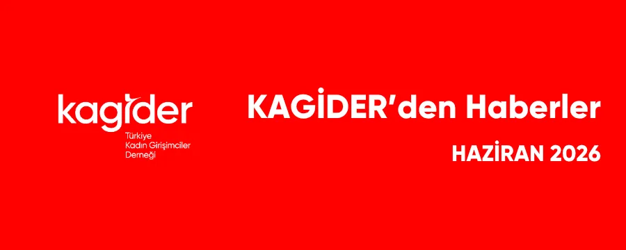 KAGİDER Faaliyetleri Haziran 2026