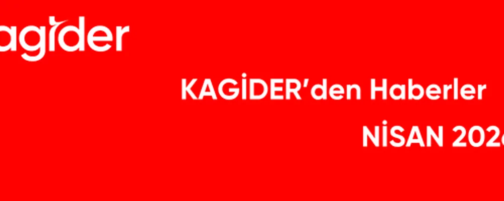 KAGİDER Faaliyetleri Nisan 2026