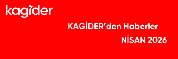 KAGİDER Faaliyetleri Nisan 2026