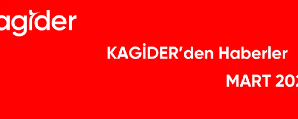 KAGİDER Faaliyetleri Mart 2026 