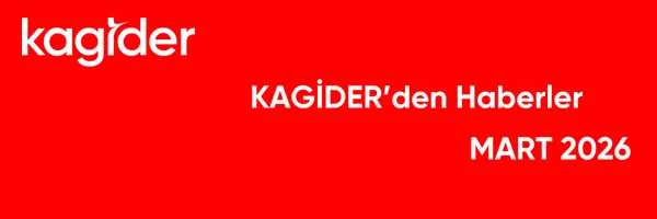 KAGİDER Faaliyetleri Mart 2026 