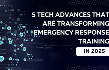 5 Tech Advances That Are Transforming Emergency Response Training in 2025